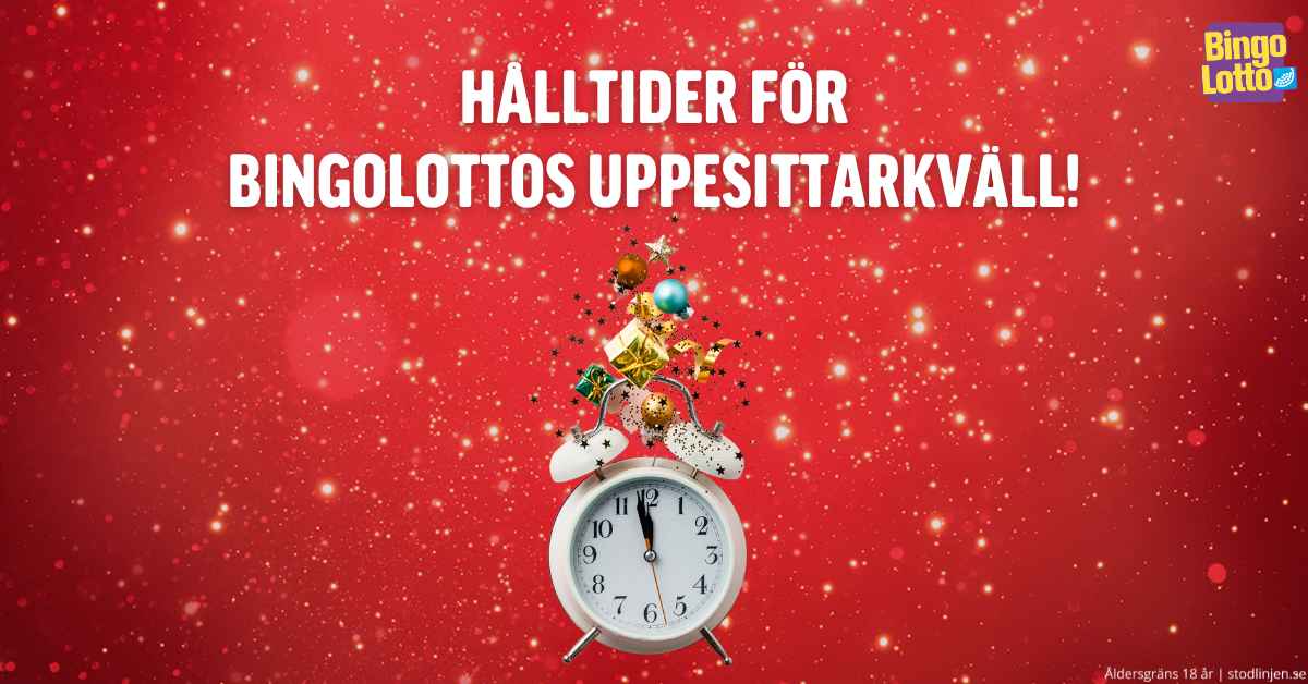 Hålltider för BingoLottos Uppesittarkväll BingoLotto